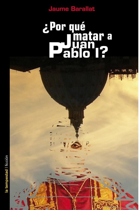 POR QUE MATAR A JUNA PABLO I? | 9788479480905 | BARALLAT,JAUME | Llibreria Online de Banyoles | Comprar llibres en català i castellà online