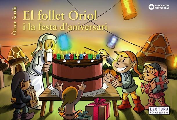 EL FOLLET ORIOL I LA FESTA D'ANIVERSARI | 9788448946548 | SARDÀ, ÒSCAR | Llibreria Online de Banyoles | Comprar llibres en català i castellà online