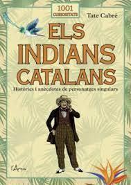 INDIANS CATALANS, ELS | 9788412589771 | CABRÉ, TATE | Llibreria Online de Banyoles | Comprar llibres en català i castellà online