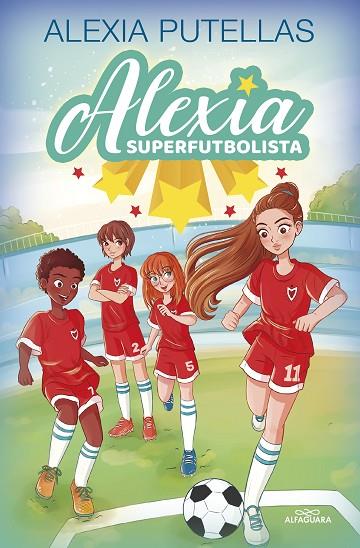 ALEXIA SUPERFUTBOLISTA | 9788420459219 | PUTELLAS, ALEXIA | Llibreria Online de Banyoles | Comprar llibres en català i castellà online