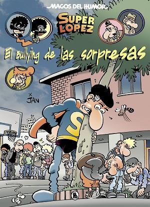 EL BULLYING DE LAS SORPRESAS (MAGOS DEL HUMOR SUPERLÓPEZ 202) | 9788402423092 | JAN, | Llibreria Online de Banyoles | Comprar llibres en català i castellà online