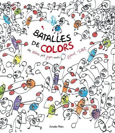 BATALLES DE COLORS | 9788490577264 | TULLET, HERVÉ | Llibreria Online de Banyoles | Comprar llibres en català i castellà online