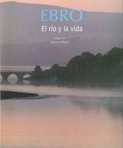 EBRO EL RIO Y LA VIDA (TD) | 9788497853828 | LOBATO, XURXO (FOTOS) | Llibreria L'Altell - Llibreria Online de Banyoles | Comprar llibres en català i castellà online - Llibreria de Girona