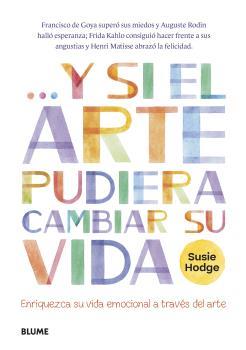 Y SI EL ARTE PUDIERA CAMBIAR SU VIDA | 9788419094247 | HODGE, SUSIE | Llibreria Online de Banyoles | Comprar llibres en català i castellà online