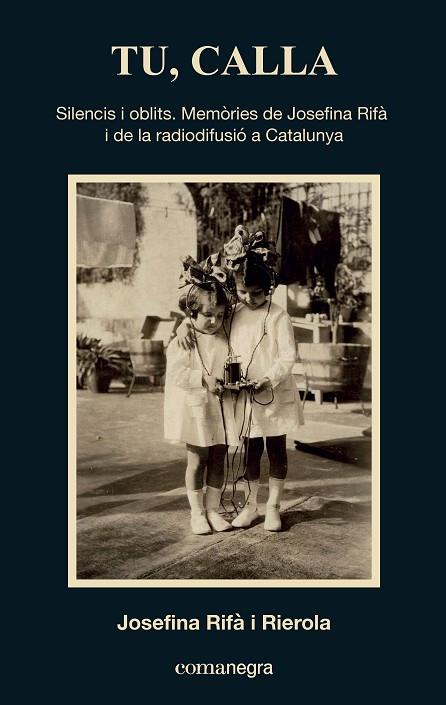 TU, CALLA | 9788419590657 | RIFÀ I RIEROLA, JOSEFINA | Llibreria Online de Banyoles | Comprar llibres en català i castellà online