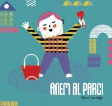 ANEM AL PARC - CAT | 9788416082049 | ELENA HORMIGA | Llibreria Online de Banyoles | Comprar llibres en català i castellà online