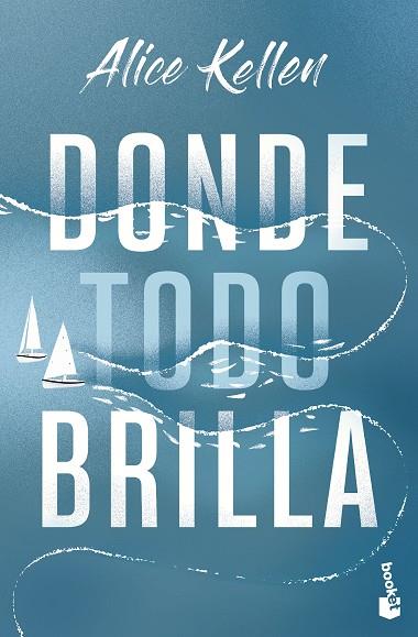 DONDE TODO BRILLA | 9788408283850 | KELLEN, ALICE | Llibreria Online de Banyoles | Comprar llibres en català i castellà online