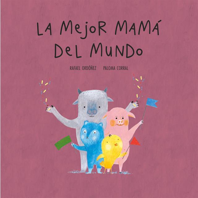 MEJOR MAMÁ DEL MUNDO, LA | 9788494692673 | ORDÓÑEZ, RAFAEL/CORRAL, PALOMA | Llibreria Online de Banyoles | Comprar llibres en català i castellà online