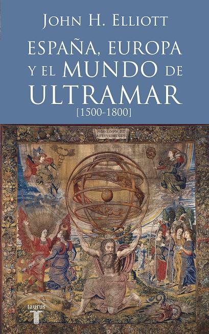 ESPAÑA, EUROPA Y EL MUNDO DE ULTRAMAR | 9788430607808 | ELLIOTT, JOHN H. | Llibreria Online de Banyoles | Comprar llibres en català i castellà online