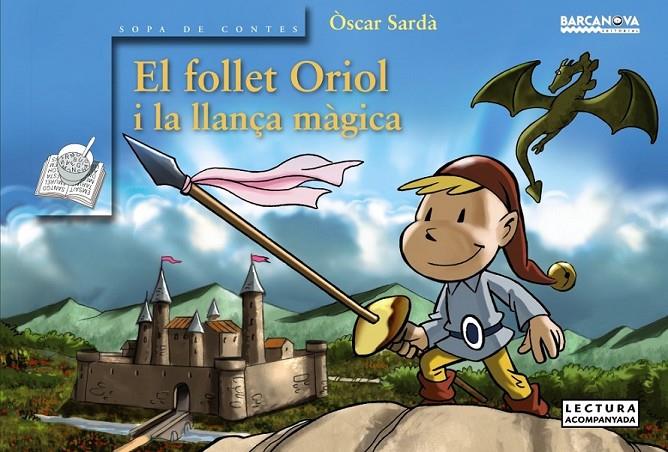 FOLLET ORIOL I LA LLANÇA MÀGICA, EL | 9788448931438 | SARDÀ, ÒSCAR | Llibreria Online de Banyoles | Comprar llibres en català i castellà online