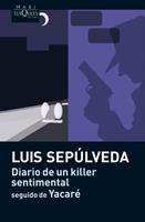 DIARIO DE UN KILLER SENTIMENTAL SEGUIDO DE YACARÉ | 9788483835883 | SEPÚLVEDA, LUIS | Llibreria Online de Banyoles | Comprar llibres en català i castellà online