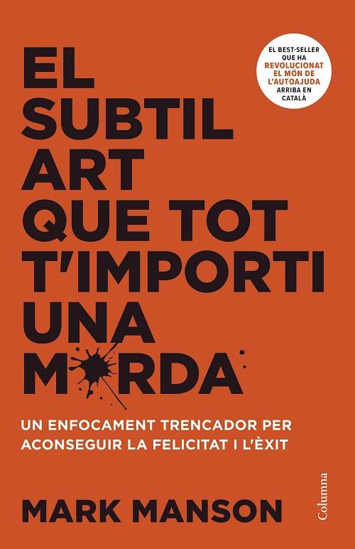 EL SUBTIL ART QUE TOT T'IMPORTI UNA MERDA | 9788466430920 | MANSON, MARK | Llibreria Online de Banyoles | Comprar llibres en català i castellà online