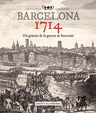 BARCELONA 1714 | 9788415232476 | ALCOBERRO, AGUSTI | Llibreria Online de Banyoles | Comprar llibres en català i castellà online