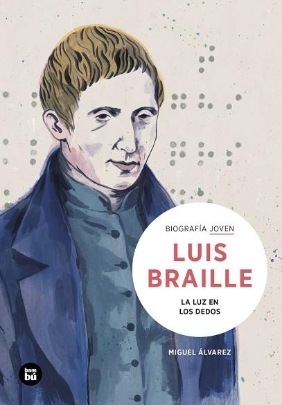 LOUIS BRAILLE. LA LUZ EN LOS DEDOS | 9788483439401 | ÁLVAREZ MORALES, MIGUEL | Llibreria Online de Banyoles | Comprar llibres en català i castellà online