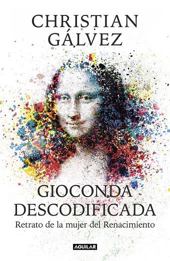 GIOCONDA DESCODIFICADA | 9788403515482 | GÁLVEZ, CHRISTIAN | Llibreria Online de Banyoles | Comprar llibres en català i castellà online