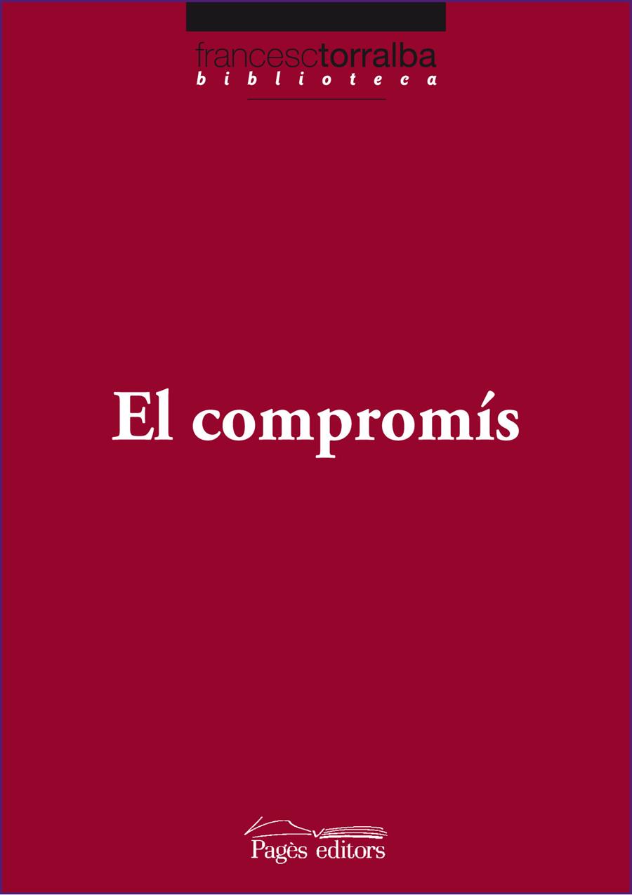 COMPROMÍS, EL | 9788499751573 | TORRALBA ROSELLÓ, FRANCESC | Llibreria Online de Banyoles | Comprar llibres en català i castellà online