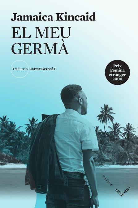 EL MEU GERMÀ | 9788412398151 | JAMAICA KINCAID | Llibreria Online de Banyoles | Comprar llibres en català i castellà online