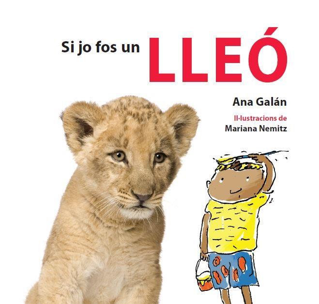 SI JO FOS UN LLEÓ | 9788415206170 | GALÁN, ANA | Llibreria Online de Banyoles | Comprar llibres en català i castellà online