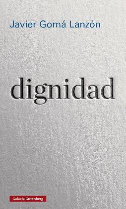 DIGNIDAD | 9788417971090 | GOMÁ, JAVIER | Llibreria Online de Banyoles | Comprar llibres en català i castellà online