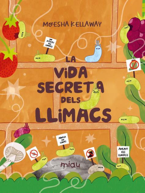 LA VIDA SECRETA DELS LLIMACS | 9788418753510 | KELLAWAY, MOESHA | Llibreria Online de Banyoles | Comprar llibres en català i castellà online