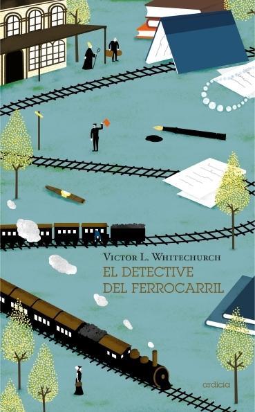 DETECTIVE DEL FERROCARRIL, EL | 9788494447686 | WHITECHURCH, VICTOR L. | Llibreria Online de Banyoles | Comprar llibres en català i castellà online