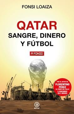 QATAR. SANGRE, DINERO Y FÚTBOL | 9788446052739 | LOAIZA, FONSI | Llibreria Online de Banyoles | Comprar llibres en català i castellà online