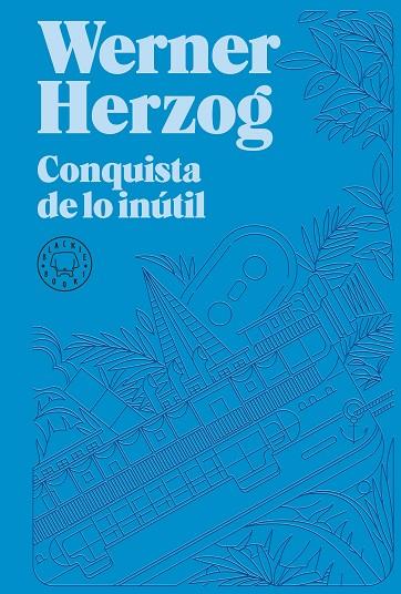 CONQUISTA DE LO INÚTIL. NUEVA EDICIÓN. | 9788418733932 | HERZOG, WERNER | Llibreria Online de Banyoles | Comprar llibres en català i castellà online