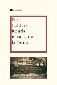 RONDA NAVAL SOTA LA BOIRA | 9788498675917 | CALDERS, PERE | Llibreria Online de Banyoles | Comprar llibres en català i castellà online