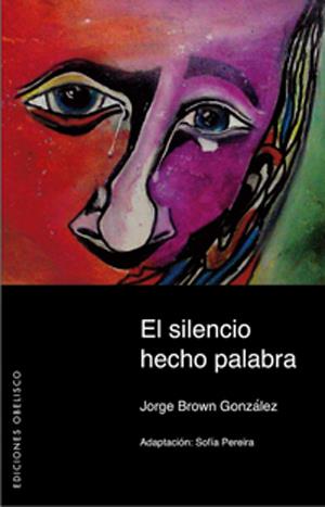 SILENCIO HECHO PALABRA, EL | 9788497774468 | BROWN GONZALEZ, JORGE | Llibreria L'Altell - Llibreria Online de Banyoles | Comprar llibres en català i castellà online - Llibreria de Girona
