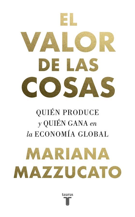 EL VALOR DE LAS COSAS | 9788430622115 | MAZZUCATO, MARIANA | Llibreria Online de Banyoles | Comprar llibres en català i castellà online