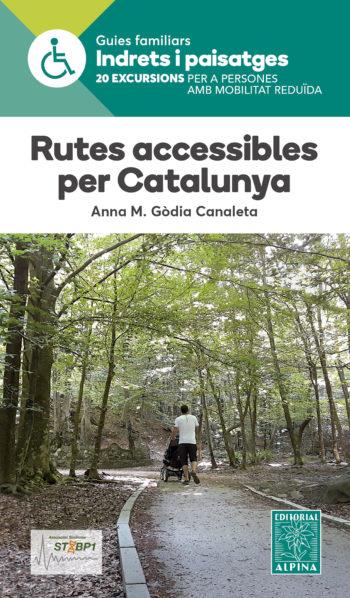 RUTES ACCESSIBLES PER CATALUNYA -ALPINA | 9788480908245 | ANNA M. GÒDIA CANALETA | Llibreria Online de Banyoles | Comprar llibres en català i castellà online