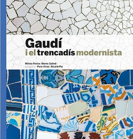 GAUDÍ I EL TRENCADÍS MODERNISTA | 9788484788393 | VARIOS AUTORES | Llibreria Online de Banyoles | Comprar llibres en català i castellà online