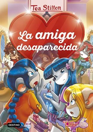 LA AMIGA DESAPARECIDA | 9788408215318 | STILTON, TEA | Llibreria Online de Banyoles | Comprar llibres en català i castellà online