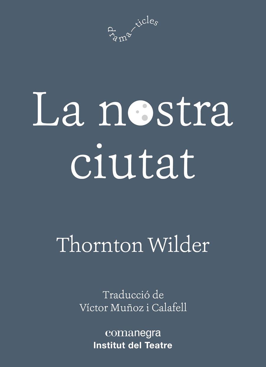 NOSTRA CIUTAT, LA | 9788417188726 | WILDER, THORNTON | Llibreria Online de Banyoles | Comprar llibres en català i castellà online