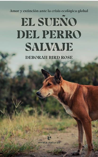 SUEÑO DEL PERRO SALVAJE, EL | 9788419158277 | BIRD ROSE, DEBORAH | Llibreria Online de Banyoles | Comprar llibres en català i castellà online