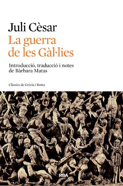 GUERRA DE LES GAL.LIES, LA | 9788482646411 | CÈSAR, JULI | Llibreria Online de Banyoles | Comprar llibres en català i castellà online