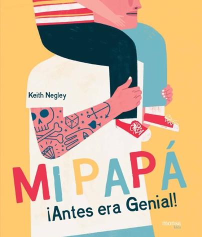 MI PAPÁ ¡ANTES ERA GENIAL! | 9788416500710 | NEGLEY KEITH | Llibreria Online de Banyoles | Comprar llibres en català i castellà online