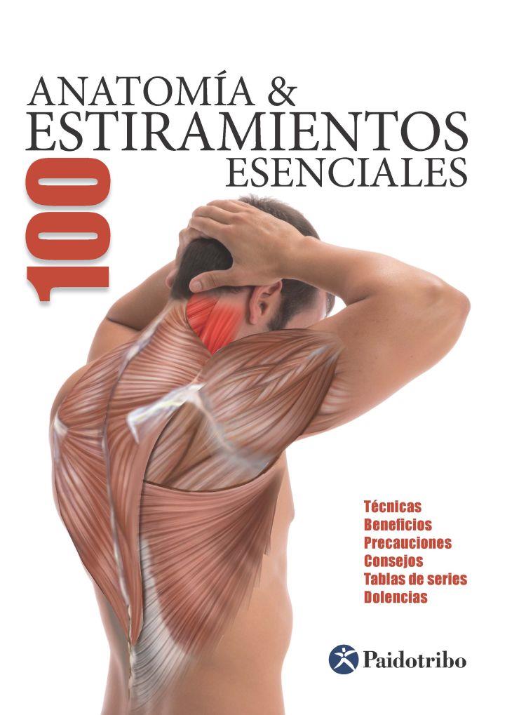 ANATOMÍA  100 ESTIRAMIENTOS ESENCIALES (COLOR) | 9788499101705 | SEIJAS ALBIR, GUILLERMO | Llibreria Online de Banyoles | Comprar llibres en català i castellà online