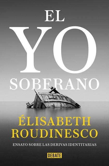 YO SOBERANO, EL | 9788418619441 | ROUDINESCO, ÉLISABETH | Llibreria Online de Banyoles | Comprar llibres en català i castellà online