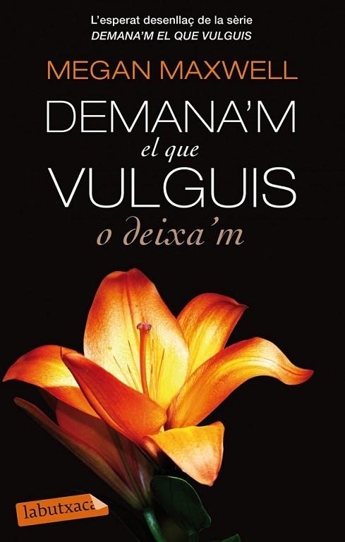 DEMANA'M EL QUE VULGUIS O DEIXA'M | 9788499307732 | MAXWELL MEGAN  | Llibreria Online de Banyoles | Comprar llibres en català i castellà online