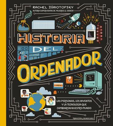 HISTORIA DEL ORDENADOR | 9788419735546 | IGNOTOFSKY, RACHEL | Llibreria Online de Banyoles | Comprar llibres en català i castellà online