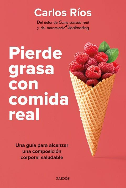 PIERDE GRASA CON COMIDA REAL | 9788449339189 | RÍOS, CARLOS | Llibreria Online de Banyoles | Comprar llibres en català i castellà online