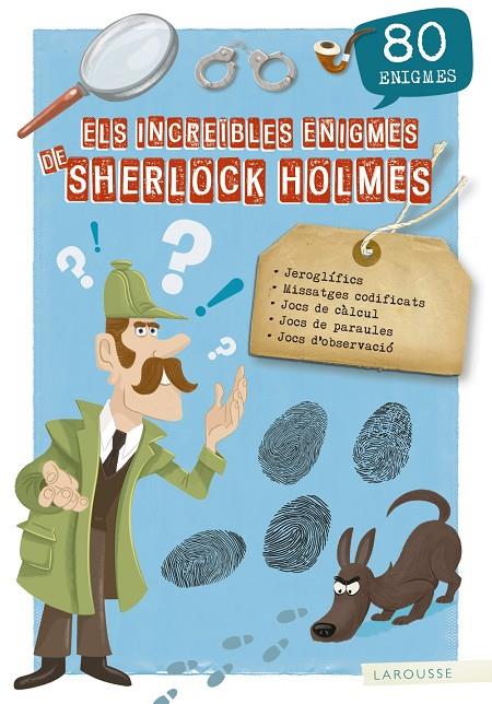 ELS INCREÏBLES ENIGMES DE SHERLOCK HOLMES | 9788417720155 | LAROUSSE EDITORIAL | Llibreria Online de Banyoles | Comprar llibres en català i castellà online