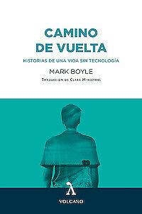 CAMINO DE VUELTA | 9788412283129 | MARK BOYLE | Llibreria Online de Banyoles | Comprar llibres en català i castellà online