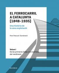 FERROCARRIL A CATALUNYA (1848-1935). UNA HISTÒRIA DE LA SEVA EXPLOTACIÓ. VOLUM I, EL | 9788497665568 | PASCUAL I DOMÈNECH, PERE | Llibreria Online de Banyoles | Comprar llibres en català i castellà online