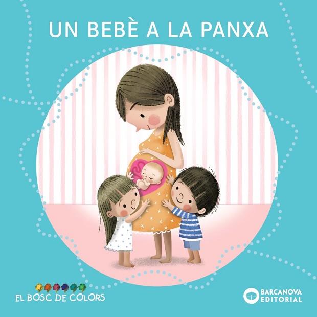 UN BEBÈ A LA PANXA | 9788448957988 | BALDÓ I CABA, ESTEL/GIL JUAN, ROSA/SOLIVA GARRIGA, MARIA | Llibreria Online de Banyoles | Comprar llibres en català i castellà online