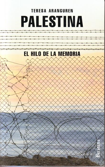 PALESTINA, EL HILO DE LA MEMORIA | 9788492979264 | ARANGUREN AMEZOLA, TERESA | Llibreria Online de Banyoles | Comprar llibres en català i castellà online