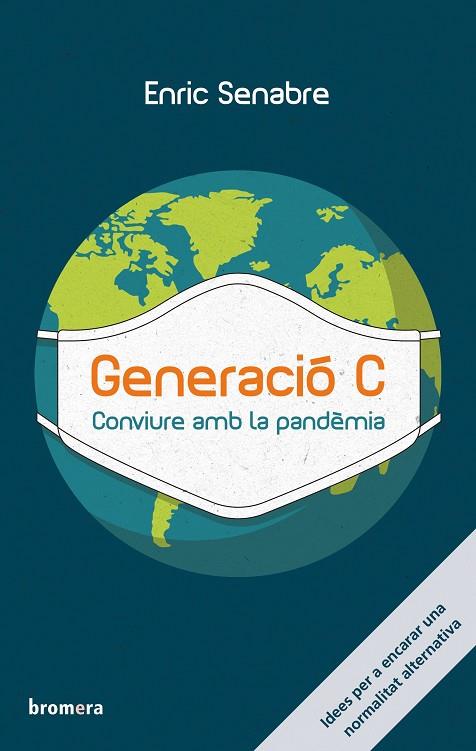GENERACIÓ C. CONVIURE AMB LA PANDÈMIA | 9788413581224 | ENRIC SENABRE | Llibreria Online de Banyoles | Comprar llibres en català i castellà online