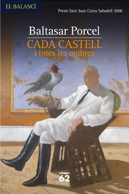 CADA CASTELL I TOTES LES OMBRES | 9788429761689 | PORCEL, BALTASAR | Llibreria L'Altell - Llibreria Online de Banyoles | Comprar llibres en català i castellà online - Llibreria de Girona