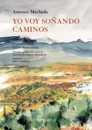 YO VOY SOÑANDO CAMINOS | 9788418067990 | MACHADO RUIZ, ANTONIO | Llibreria Online de Banyoles | Comprar llibres en català i castellà online